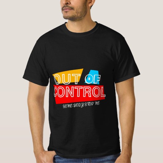 Außer Kontrolle – Fette Typografie-Statement-Desig T-Shirt (Vorderseite)