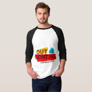 Außer Kontrolle – Fette Typografie-Statement-Desig T-Shirt
