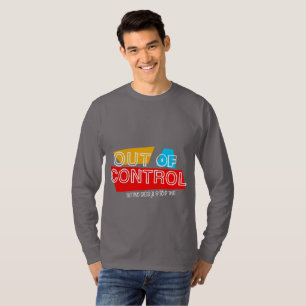 Außer Kontrolle – Fette Typografie-Statement-Desig T-Shirt