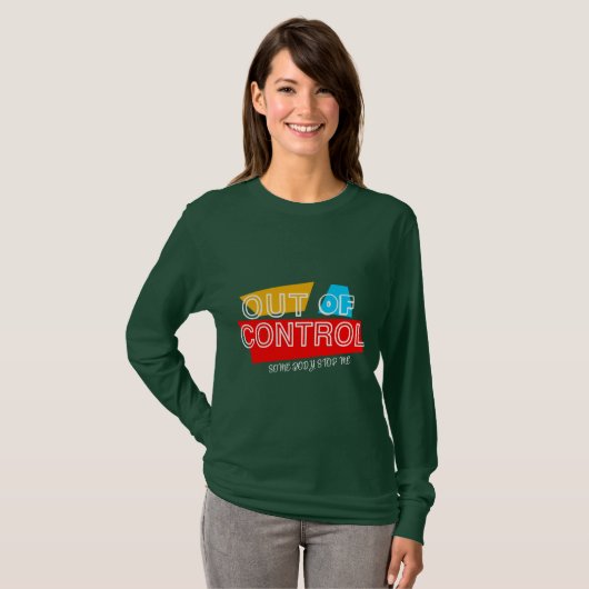 Außer Kontrolle – Fette Typografie-Statement-Desig T-Shirt (Vorne ganz)