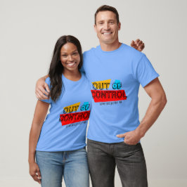 Außer Kontrolle – Fette Typografie-Statement-Desig T-Shirt