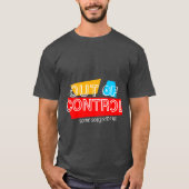 Außer Kontrolle – Fette Typografie-Statement-Desig T-Shirt (Vorderseite)