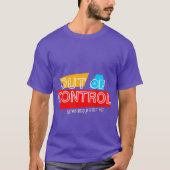 Außer Kontrolle – Fette Typografie Statement Desig T-Shirt (Vorderseite)