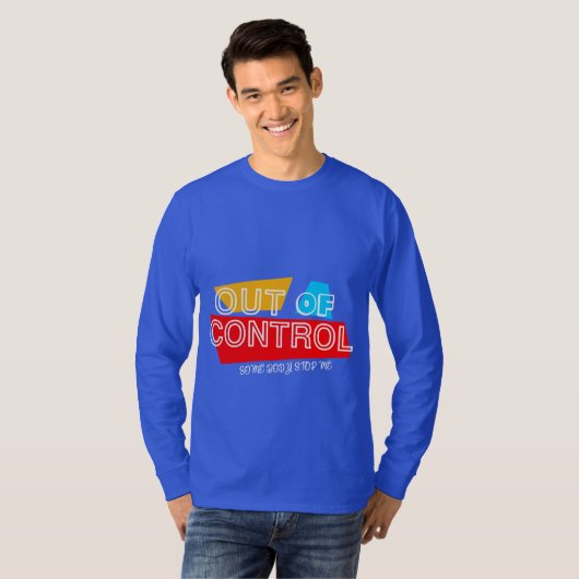 Außer Kontrolle – Fette Typografie-Statement-Desig T-Shirt (Vorne ganz)