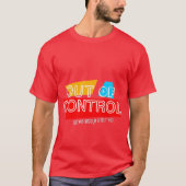 Außer Kontrolle – Fette Typografie-Statement-Desig T-Shirt (Vorderseite)