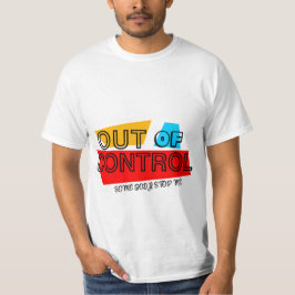 Außer Kontrolle – Fette Typografie-Statement-Desig T-Shirt