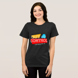 Außer Kontrolle – Fette Typografie-Statement-Desig Tri-Blend Shirt