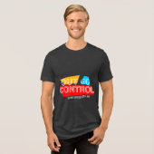 Außer Kontrolle – Fette Typografie-Statement-Desig Tri-Blend Shirt (Vorderseite voll)