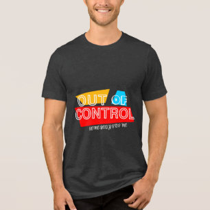 Außer Kontrolle – Fette Typografie-Statement-Desig Tri-Blend Shirt
