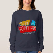Außer Kontrolle – Fette typografische Statement-Ge Sweatshirt (Vorderseite)