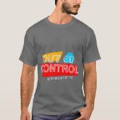 Außer Kontrolle – Fette typografische Statement-Ge T-Shirt (Vorderseite)