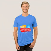 Außer Kontrolle – Fette typografische Statement-Ge Tri-Blend Shirt (Vorderseite voll)