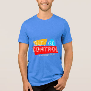 Außer Kontrolle – Fette typografische Statement-Ge Tri-Blend Shirt