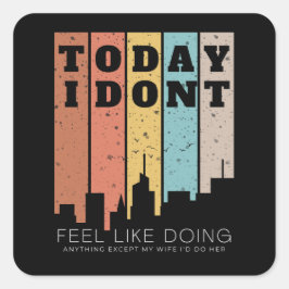 Außer meiner Ehefrau mag ich nichts tun Quadratischer Aufkleber