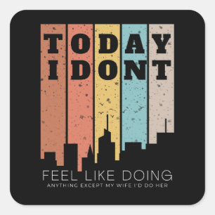 Außer meiner Ehefrau mag ich nichts tun Quadratischer Aufkleber