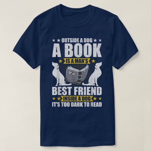 Außerhalb eines Hundes ist ein Buch der beste Freu T-Shirt (Design vorne)