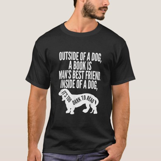 Außerhalb eines Hundes ist ein Buch der beste Freu T-Shirt (Vorderseite)
