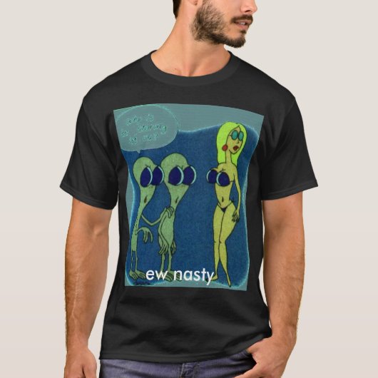 Außerirdische, ew eklig T-Shirt (Vorderseite)