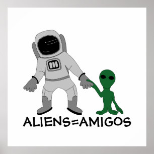 Außerirdischen = Amigos, Astronaut & Extraterrestr Poster