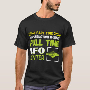 Außerirdischen Teilzeitbauer VollzeitUFO T-Shirt