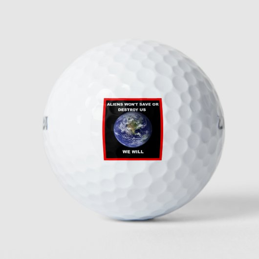 Außerirdischen werden uns nicht rette zu zerstören golfball (Vorderseite)
