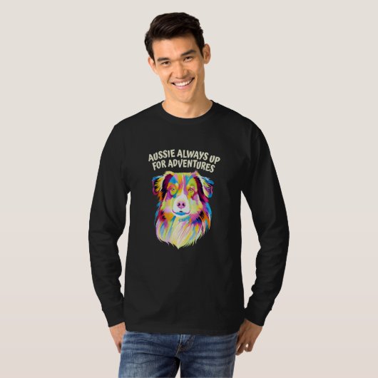 Aussie Always Up for Adventures Australian Shepher T-Shirt (Vorne ganz)