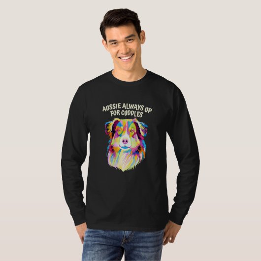 Aussie Always Up for Cuddles Australian Shepherd T-Shirt (Vorne ganz)