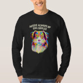 Aussie Always Up for Cuddles Australian Shepherd T-Shirt (Vorderseite)