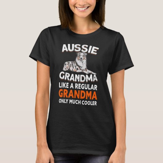 Aussie Grandma Aussie Owner Australian Shepherd 4 T-Shirt (Vorderseite)