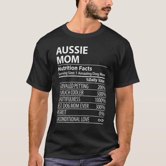 Aussie Mom Nutrition Facts  Aussie Dog Owner T-Shirt (Vorderseite)