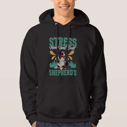 Aussie STRESS MICH NICHT ANDERWEITIG SHEPHERDS Fun Hoodie (Vorderseite)