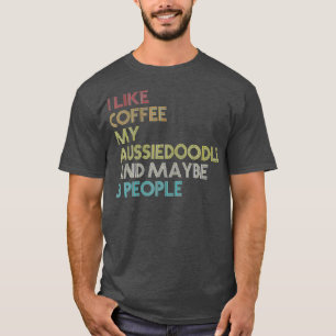 Aussiedoodle Dog Owner Kaffeeliebhaber Zitat Vinta T-Shirt