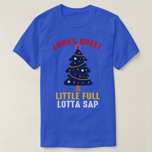 Aussieht Great Little Full Lotta Sap TShirt (Design vorne)