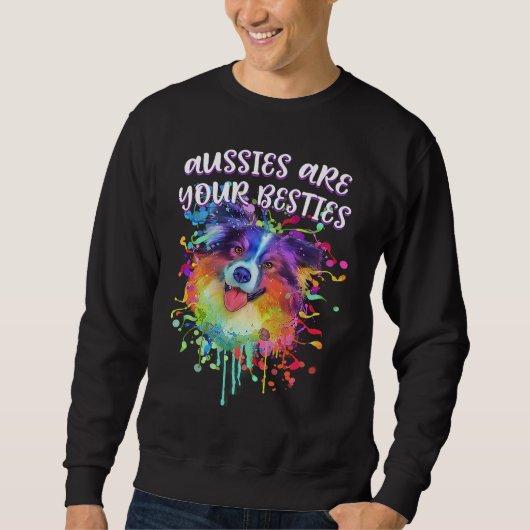 Aussies Are Your Besties  Australian Shepherd Humo Sweatshirt (Vorderseite)