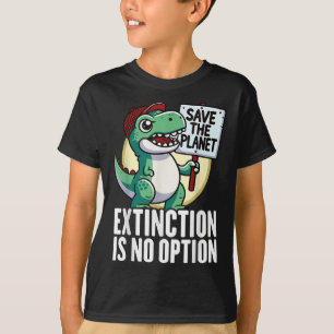 Aussterben ist keine Option Dinosaurier Umwelt Pro T-Shirt