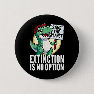Aussterben ist keine Option Dinosaurier Umweltschu Button