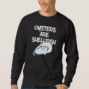 Austern sind Schalentiere - ich Liebe meine Krebst Sweatshirt
