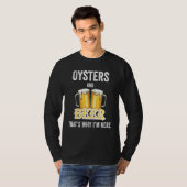 Austern und Bier deshalb bin ich hier T-Shirt (Vorne ganz)