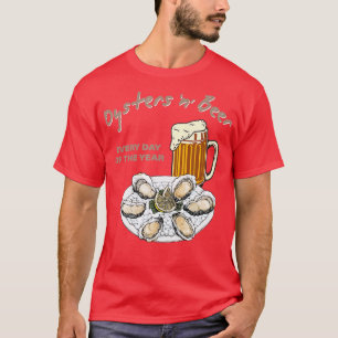 Austern und Bier Jeden Tag des Jahres Funny Oyste T-Shirt
