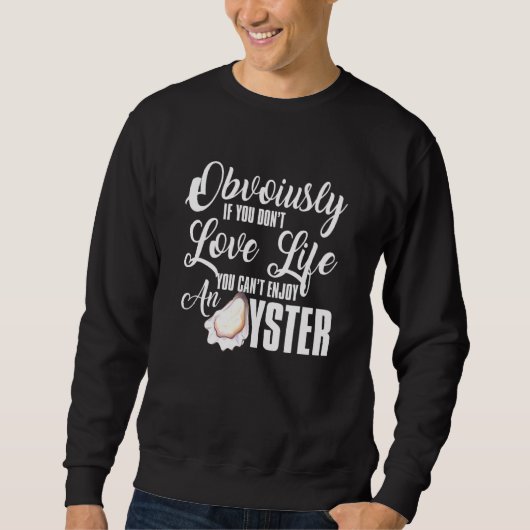 Austernfutter Mollusk Tierisches T-Shirt 1 Sweatshirt (Vorderseite)