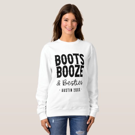 Austin Bachelorette Boots Boots Booze Besties Cust Sweatshirt (Vorne ganz)