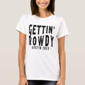 Austin Bachelorette Gettin Rowdy Bridesmaid T-Shirt (Vorderseite)