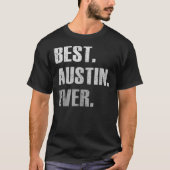 Austin Best Austin Ever Gift T-Shirt (Vorderseite)