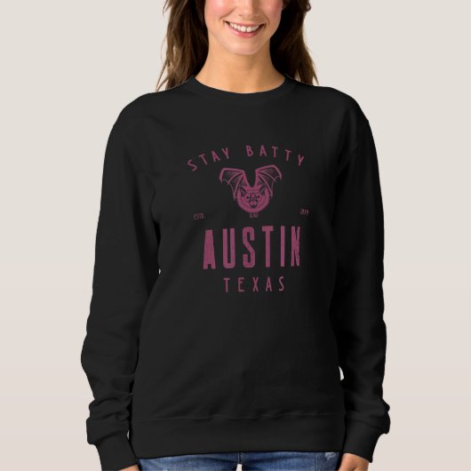 Austin Texas Bleibe Batty Sweatshirt (Vorderseite)
