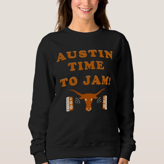 Austin Time To Jam Austin Texas Live Music Capitol Sweatshirt (Vorderseite)
