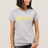 Austin TX My Home Town Text Shirt (Vorderseite)
