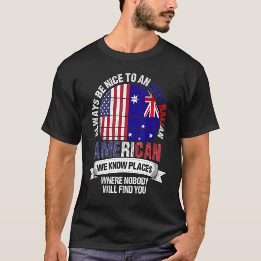 Australian American We know Places where Australia T-Shirt (Vorderseite)