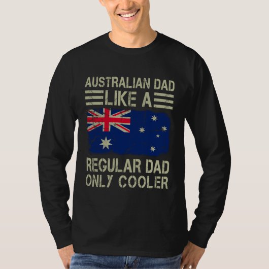 Australian Dad Like a Regular Dad Only Cooler Funn T-Shirt (Vorderseite)
