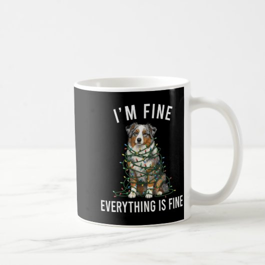 Australian Shepherd Christmas I'm Fine Everything  Kaffeetasse (Rechts)