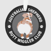 Australian Shepherd Hintern Wigglers Club - Red Me Ornament (Vorderseite)